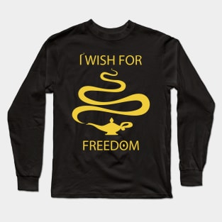 I Wish For Freedom Long Sleeve T-Shirt